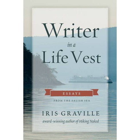 Writer in a Life Vest: Essays from the Salish Sea